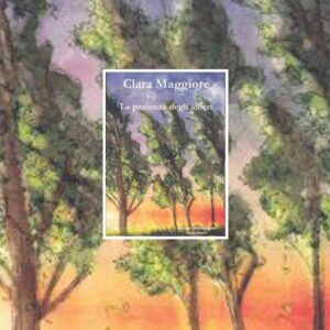 Clara Maggiore_La pazienza degli alberi